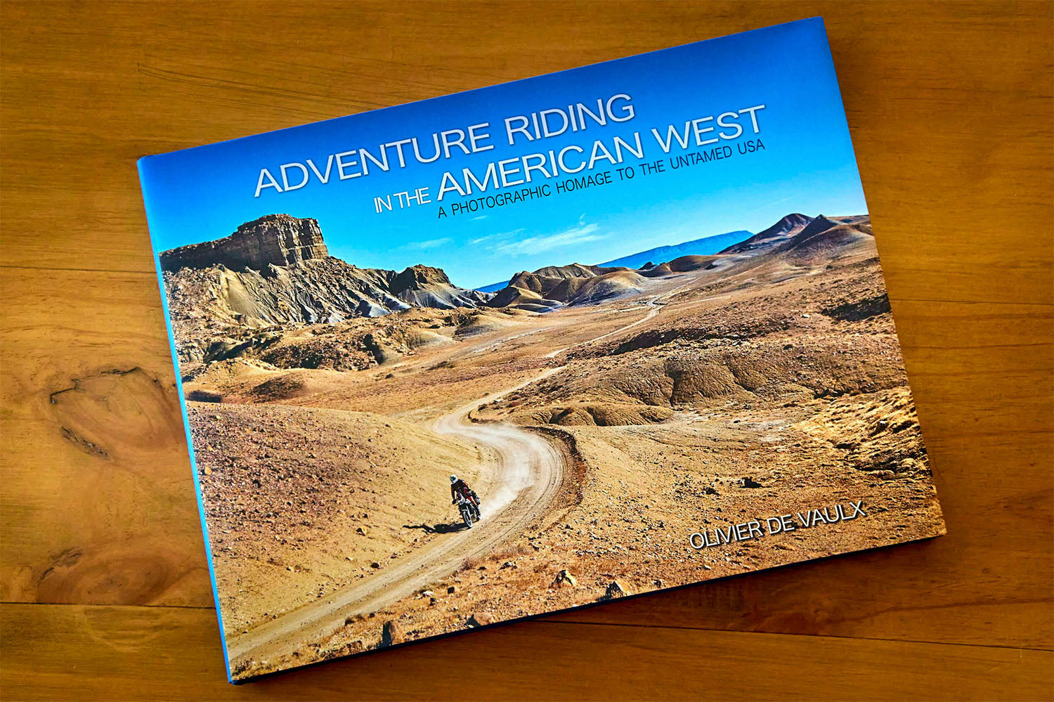New Photobook By Olivier de Vaulx  “Adventure Riding in the American West”
